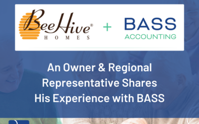 The BeeHive Homes Accountant:  An Owner & Regional Representative shares his experience working with BASS