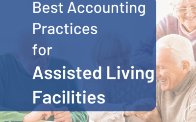 Best Accounting Practices for Assisted Living Facilities